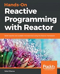 Hands-On Reactive Programming with Reactor - Rahul sharma - E-Book