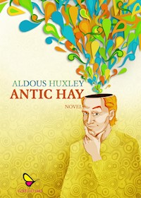 Antic Hay - Aldous Huxley - E-Book