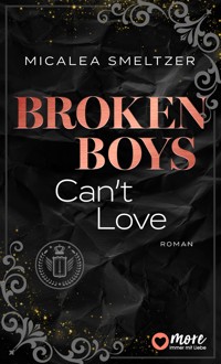 Broken Boys Can't Love - Micalea Smeltzer - E-Book