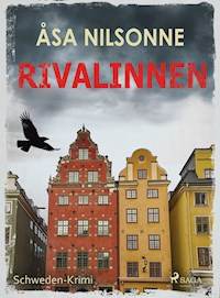 Rivalinnen - Schweden-Krimi - Åsa Nilsonne - E-Book