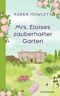 Mrs. Eloises zauberhafter Garten - Karen Howlett - E-Book