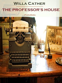 The Professor's House (Annotated) - Willa Cather - E-Book