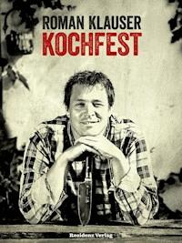 Kochfest - Roman Klauser - E-Book