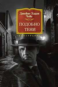 Подобно тени - Джеймс Хэдли Чейз - E-Book