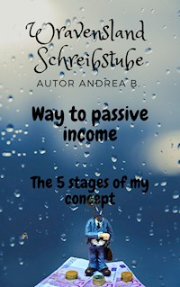 Way to passive income - Andrea B. - E-Book