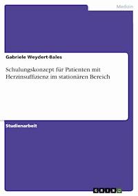 Schulungskonzept für Patienten mit Herzinsuffizienz im stationären Bereich - Gabriele Weydert-Bales - E-Book