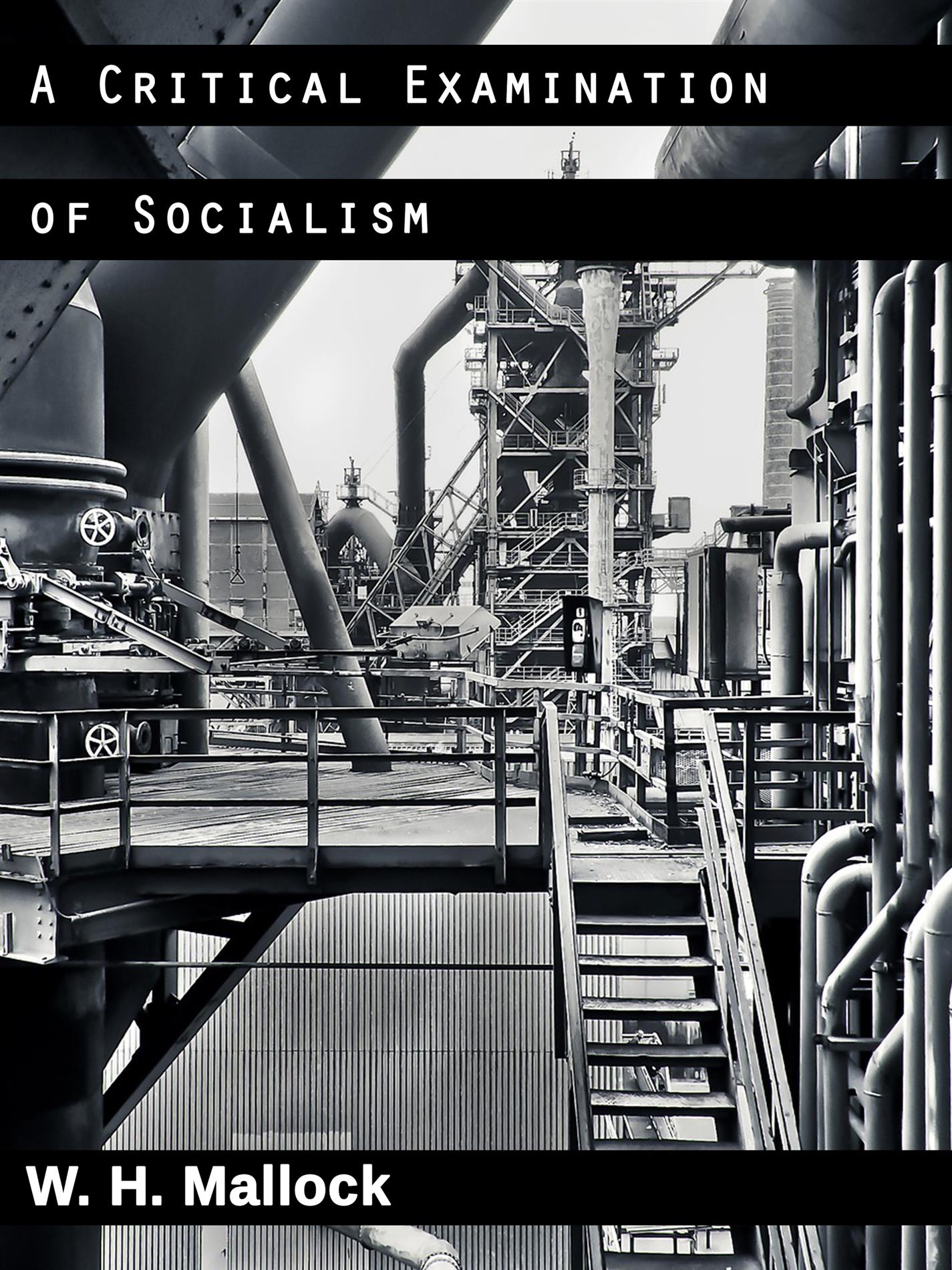 A Critical Examination of Socialism - W. H. Mallock - kostenlos E-Book