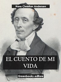 El cuento de mi vida - Hans Christian Andersen - E-Book