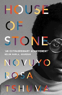 House of Stone - Novuyo Rosa Tshuma - E-Book