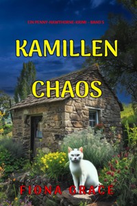 Kamillenchaos (Ein Penny-Hawthorne-Krimi – Band 5) - Fiona Grace - E-Book