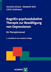 Kognitiv-psychoedukative Therapie zur Bewältigung von Depressionen - Annette Schaub - E-Book