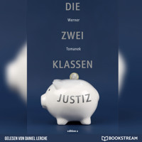 Die Zwei-Klassen-Justiz (Ungekürzt) - Werner Tomanek - Hörbuch