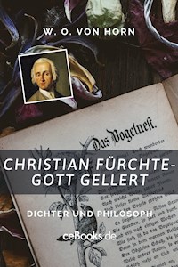 Christian Fürchtegott Gellert - W. O. von Horn - E-Book