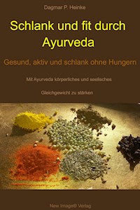 Schlank und fit durch Ayurveda - Dagmar Pauline Heinke - E-Book
