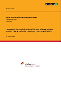 Postproduktion in (Animations-)Filmen. Bildbearbeitung im Film "Die Schlümpfe" von Sony Pictures Animation - Florian Hartl - E-Book