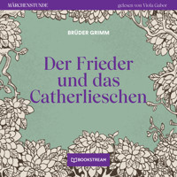 Der Frieder und das Catherlieschen - Märchenstunde, Folge 41 (Ungekürzt) - Brüder Grimm - Hörbuch