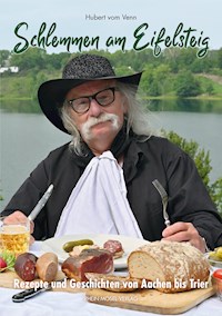 Schlemmen am Eifelsteig - Hubert vom Venn - E-Book