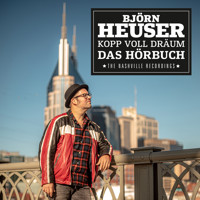 Kopp voll Dräum - Das Hörbuch - The Nashville Recordings - Björn Heuser - Hörbuch