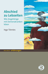 Abschied zu Lebzeiten - Inga Tönnies - E-Book