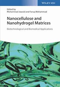Nanocellulose and Nanohydrogel Matrices -  - E-Book