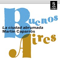 Buenos Aires - Martín Caparrós - Hörbuch