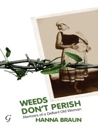 Weeds Don't Perish - Hanna Braun - E-Book