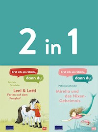 Erst ich ein Stück, dann du - zwei Geschichten in einem Band: - Leni & Lotti - Ferien auf dem Ponyhof / Mirella und das Nixen-Geheimnis - Patricia Schröder - E-Book