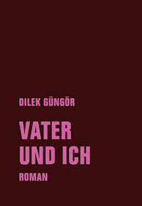 Vater und ich - Dilek Güngör - E-Book