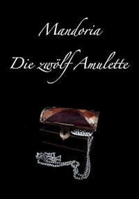 Mandoria - Die zwölf Amulette - Maria Meyer - E-Book