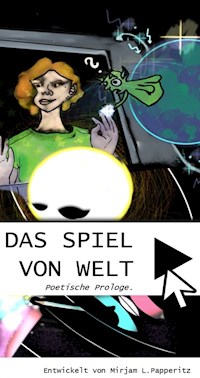 Das Spiel von Welt. - Mirjam Papperitz - E-Book