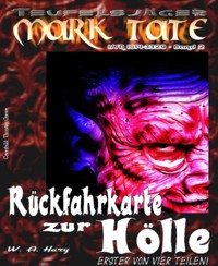 TEUFELSJÄGER 002: Rückfahrkarte zur Hölle 1 - W. A.  Hary - kostenlos E-Book