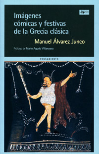 Imágenes cómicas y festivas de la Grecia clásica - Manuel Álvarez Junco - E-Book