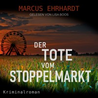 Der Tote vom Stoppelmarkt - Maria Fortmann ermittelt, Band 1 (ungekürzt) - Marcus Ehrhardt - Hörbuch