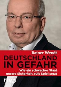 Deutschland in Gefahr - Rainer Wendt - E-Book + Hörbuch
