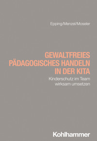 Gewaltfreies pädagogisches Handeln in der Kita - Dennis Epping - E-Book