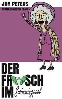Der Frosch im Swimmingpool - Joy Peters - E-Book
