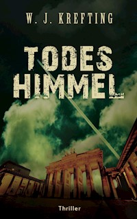 Todeshimmel - Thriller - Wilhelm J. Krefting - E-Book