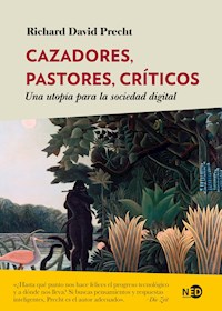 Cazadores, pastores, críticos - Richard David Precht - E-Book