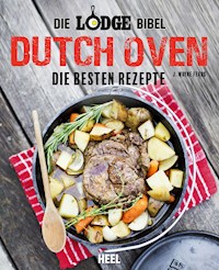 Die Lodge Bibel: Dutch Oven - J. Wayne Fears - E-Book