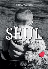 Seul : Révélations - Belisa Wagner - E-Book