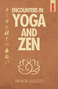 Encounters in Yoga and Zen - Trevor Leggett - E-Book
