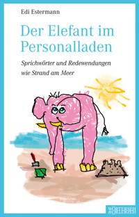 Der Elefant im Personalladen - Edi Estermann - E-Book