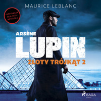 Arsène Lupin. Złoty trójkąt. Tom II - Leblanc Maurice - Hörbuch