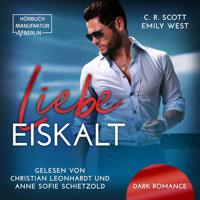Liebe Eiskalt (ungekürzt) - C. R. Scott - Hörbuch