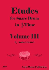 Etudes for Snare Drum in 4/4-Time - Volume 3 - André Oettel - E-Book