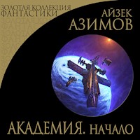 Академия. Начало - Айзек Азимов - Hörbuch