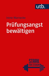 Prüfungsangst bewältigen - Irene Warnecke - E-Book