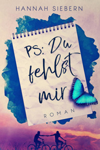 PS: Du fehlst mir - Hannah Siebern - E-Book