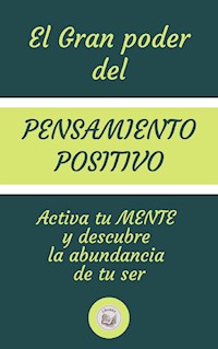 El Gran Poder Del Pensamiento Positivo - LIBROTEKA - E-Book
