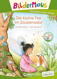 Bildermaus - Die kleine Fee im Zauberwald - Annette Moser - E-Book